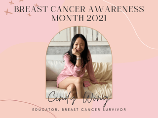 BREAST CANCER AWARENESS MONTH 2021: CINDY WONG’S INSPIRING JOURNEY